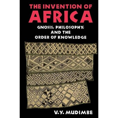 The Invention of Africa - (African Systems of Thought) by  V Y Mudimbe (Paperback)