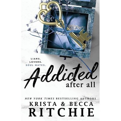 Addicted After All - by  Krista Ritchie & Becca Ritchie (Paperback)