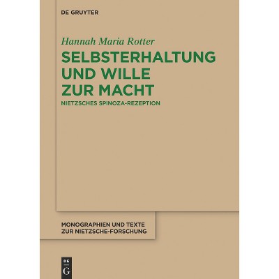 Selbsterhaltung Und Wille Zur Macht - (Monographien Und Texte Zur Nietzsche-Forschung) by  Hannah Maria Rotter (Paperback)