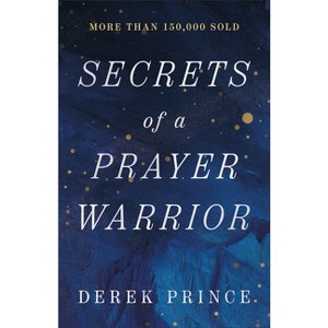 Secrets of a Prayer Warrior - by  Derek Prince (Paperback) - 1 of 1