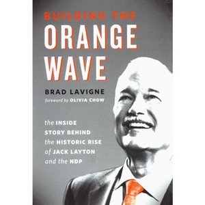 Building the Orange Wave - by  Brad LaVigne (Hardcover) - 1 of 1