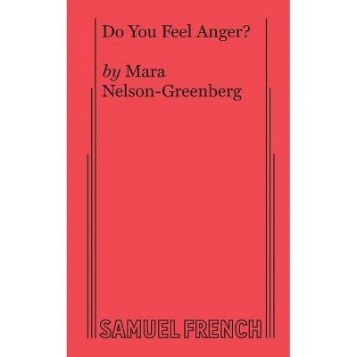 Do You Feel Anger? - by  Mara Nelson-Greenberg (Paperback)