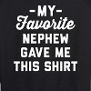 Women's - Instant Message - Favorite Nephew Gave Me This Shirt Lightweight French Terry Wide Neck Long Sleeve Graphic Shirt - 2 of 4