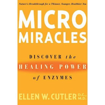 MicroMiracles - by  Ellen Cutler & Jeremy E Kaslow & Ellen W Cutler (Paperback)