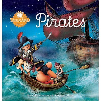 Pirates - (Want to Know) by  Suzan Boshouwers (Hardcover)