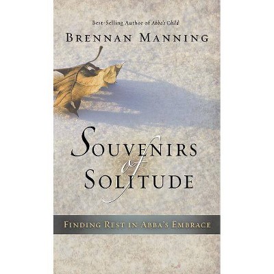 Souvenirs of Solitude - 2nd Edition by  Brennan Manning (Hardcover)