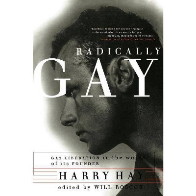 Radically Gay - by  Harry Hay (Paperback)