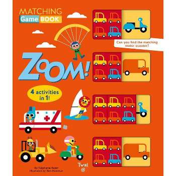 Matching Game Book: Zoom! - (Tw Matching Game Book) by  Stephanie Babin & Stéphanie Babin (Board Book)