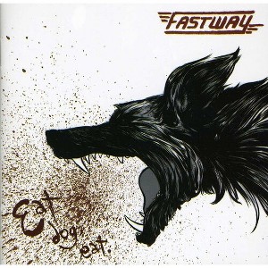 Fastway - Eat Dog Eat (CD) - 1 of 1