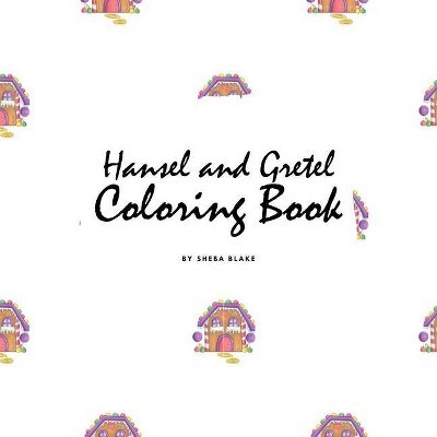 Hansel and Gretel Coloring Book for Children (8.5x8.5 Coloring Book / Activity Book) - by  Sheba Blake (Paperback)