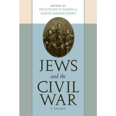 Jews and the Civil War - by  Jonathan D Sarna & Adam D Mendelsohn (Paperback)