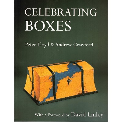 Celebrating Boxes - by  Peter Lloyd & Andrew Crawford (Paperback)