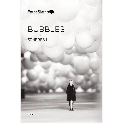 Bubbles - (Semiotext(e) / Foreign Agents) by  Peter Sloterdijk (Hardcover)