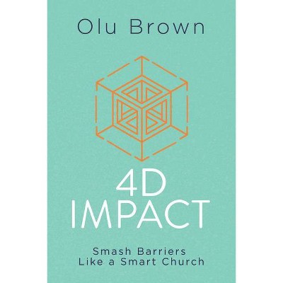 4D Impact - by  Olu Brown (Paperback)