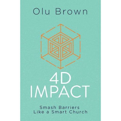 4D Impact - by  Olu Brown (Paperback)