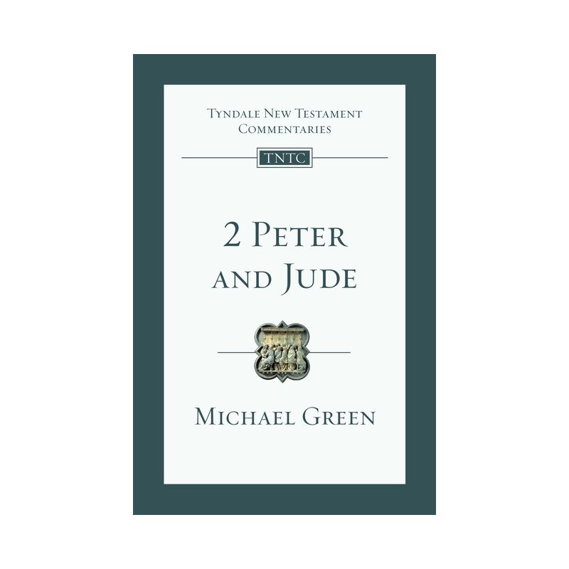 2 Peter and Jude - (Tyndale New Testament Commentaries) by  E Michael Green (Paperback), 1 of 2