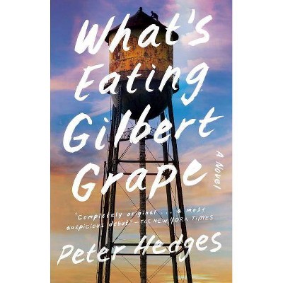 What's Eating Gilbert Grape - by  Peter Hedges (Paperback)