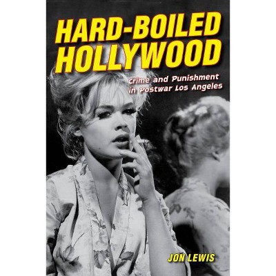 Hard-Boiled Hollywood - by  Jon Lewis (Paperback)