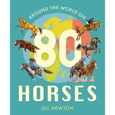Around the World on 80 Horses - (Child's Play Library) by Jill Newton