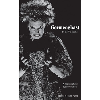 Gormenghast - (Oberon Modern Plays) by  Mervyn Peake (Paperback)