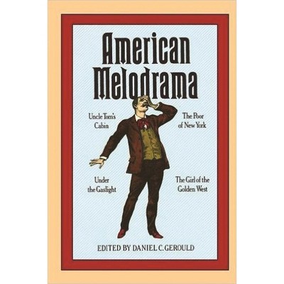American Melodrama - (American Drama Library) by  Daniel Gerould (Paperback)