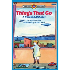 Things That Go - (Bank Street Ready-To-Read) by  Seymour Reit (Paperback) - 1 of 1