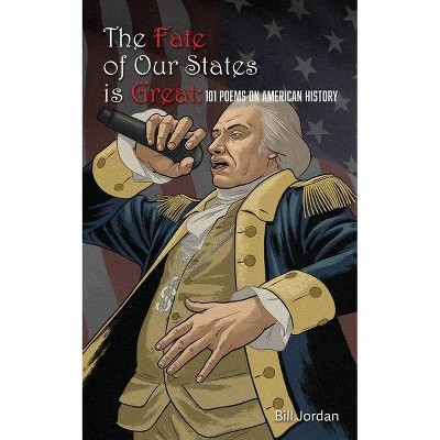 The Fate of Our States is Great - by  Bill Jordan (Paperback)