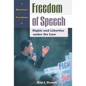 Freedom of Speech - (America's Freedoms) by  Ken I Kersch & Kenneth Ira Kersch (Hardcover) - 1 of 1