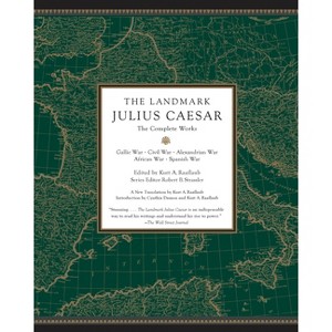 The Landmark Julius Caesar - by  Kurt A Raaflaub & Robert B Strassler (Paperback) - 1 of 1