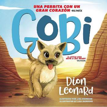 Gobi: Una Perrita Con Un Gran Corazón - Bilingüe - by  Dion Leonard (Hardcover)