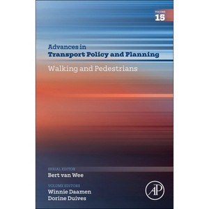 Walking and Pedestrians - (Advances in Transport Policy and Planning) by  Bert Van Wee (Hardcover) - 1 of 1