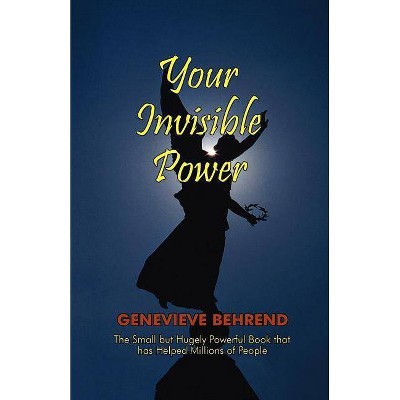 Your Invisible Power - by  Genevieve Behrend (Paperback)