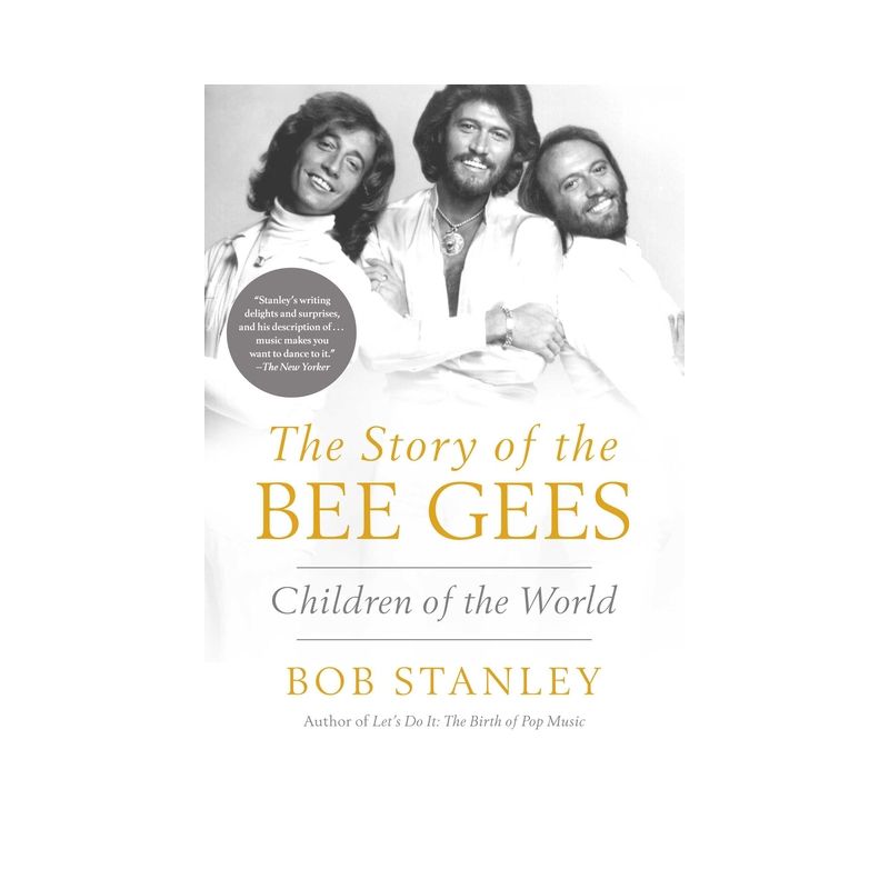 The Story of the Bee Gees - by  Bob Stanley (Hardcover), 1 of 2