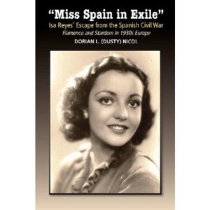 Miss Spain in Exile - (Lse Studies in Spanish History) by  Nicol (Paperback) - 1 of 1