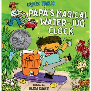 Papá's Magical Water-Jug Clock - (Little Jesús) by  Jesús Trejo (Hardcover) - 1 of 1