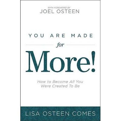 You Are Made for More! - by  Lisa Osteen Comes (Paperback)