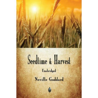 Seedtime And Harvest - By Neville Goddard (paperback) : Target