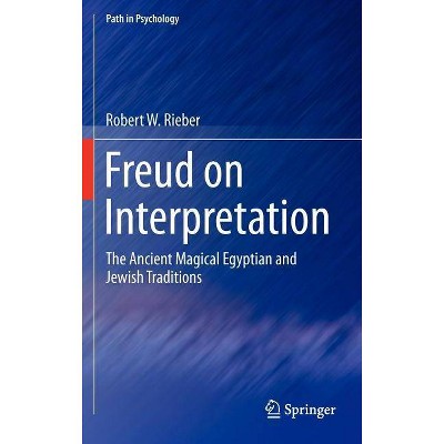 Freud on Interpretation - (Path in Psychology) by  Robert W Rieber (Hardcover)