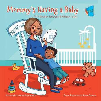 Mommy's Having a Baby - by  Braylen Jefferson & Kiffany Taylor (Paperback)