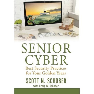 Senior Cyber - by  Scott N Schober (Hardcover)