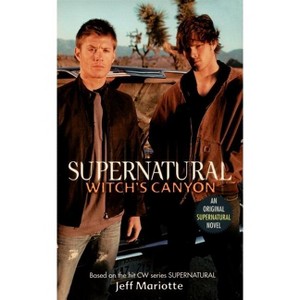 Supernatural: Witch's Canyon - by  Jeff Mariotte (Paperback) - 1 of 1