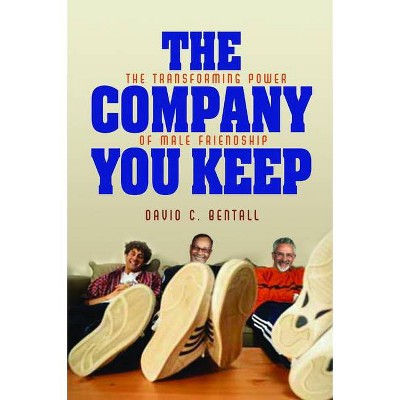 Company You Keep - by  David C Bentall (Paperback)