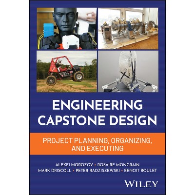 Mechanical Engineering Capstone Design - by  Alexei Morozov & Rosaire Mongrain & Mark Driscoll & Peter Radziszewski & Benoit Boulet (Hardcover)