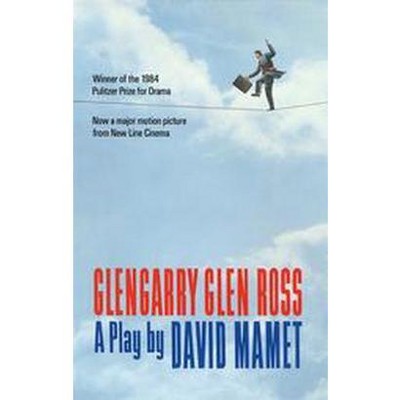 Glengarry Glen Ross - (Mamet, David) by  David Mamet (Paperback)