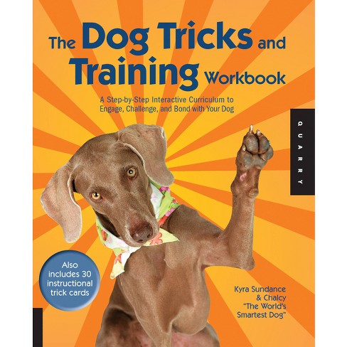 101 Dog Tricks: Step by Step Activities to Engage, Challenge, and Bond with  Your Dog (Volume 1) (Dog Tricks and Training, 1)