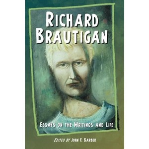 Richard Brautigan - by  John F Barber (Paperback) - 1 of 1
