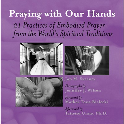 Praying with Our Hands - by  Jon M Sweeney (Paperback)