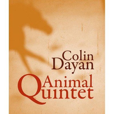 Animal Quintet - (True Stories) by  Dayan Colin (Paperback)