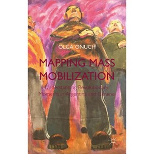 Mapping Mass Mobilization - by  O Onuch (Hardcover) - 1 of 1