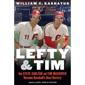 Lefty and Tim - by  William C Kashatus (Hardcover) - 1 of 1
